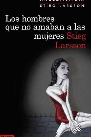 Los hombres que no amaban a las mujeres de Stieg Larsson