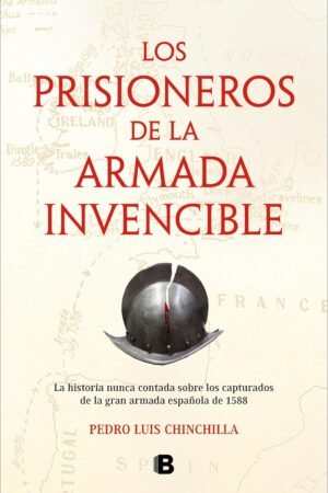 Los prisioneros de La Armada Invensible de Pedro Luis Chinchilla