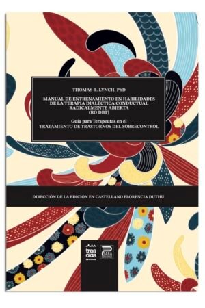 Manual de Entrenamiento en Habilidades de la Terpia Dialéctica Conductual Radicalmente Abierta