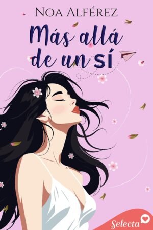 Más allá de un sí de Noa Alférez