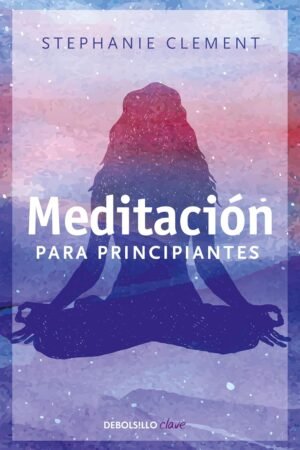 Meditación para principiantes de Stephanie Clement