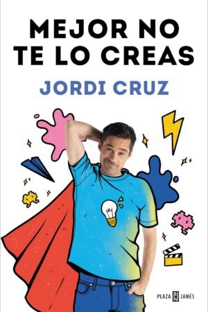 Mejor no te lo creas de Jordi Cruz