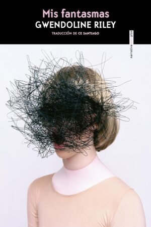 Mis fantasmas de Gwendoline Riley