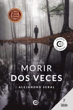 Morir dos veces de Alejandro Seral