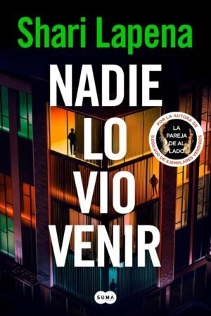 Nadie lo vio venir de Shari Lapena