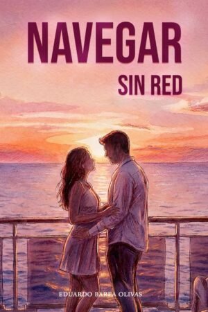 Navegar sin red de Eduardo Barea Olivas