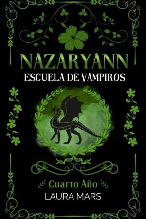 Nazaryann. Escuela de Vampiros. Cuarto año de Laura Mars