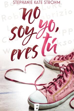 No soy yo, eres tú de Stephanie Kate Strohm