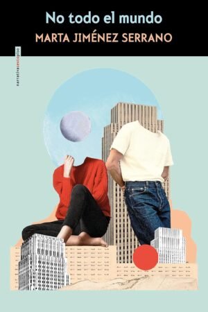 No todo el mundo de Marta Jiménez Serrano