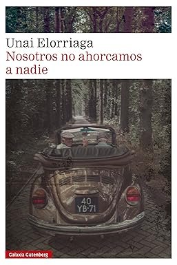 Nosotros no ahorcamos a nadie de Unai Elorriaga