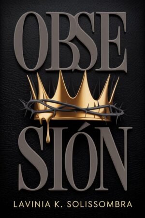 Obsesión de Lavinia K. Solissombra