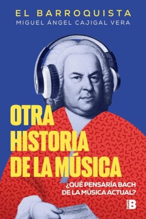 Otra historia de la música de Miguel Ángel Cajigal Vera