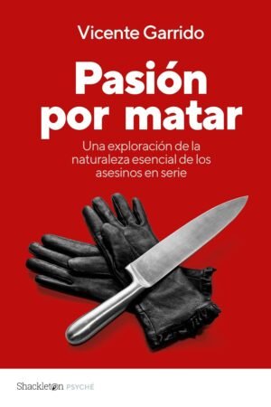 Pasión Por Matar de Vicente Garrido