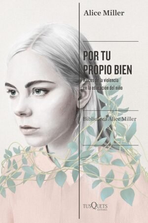 Por tu propio bien de Alice Miller