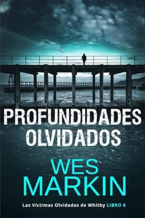 Profundidades Olvidadas de Wes Markin