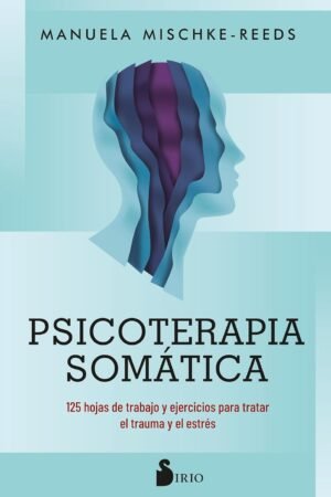 Psicoterapia somática de Manuela Mischke-Reeds