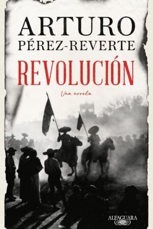 Revolución de Arturo Pérez-Reverte