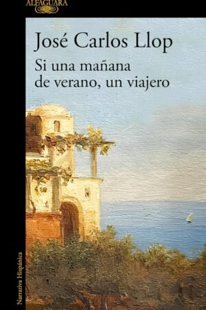 Si una manaña de verano, un viajero de Jose Carlos Llop