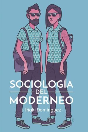 Sociología del moderneo de Iñaki Domínguez