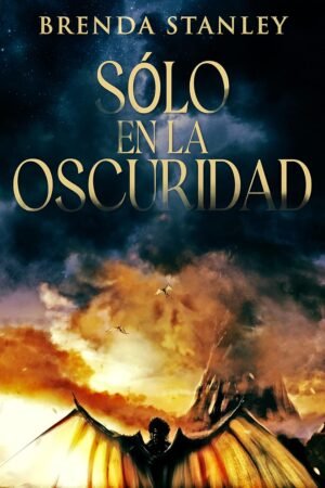 Sólo en la oscuridad de Brenda Stanley