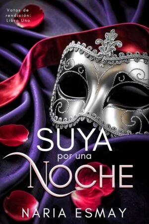 Suya por una noche de Naria Esmay