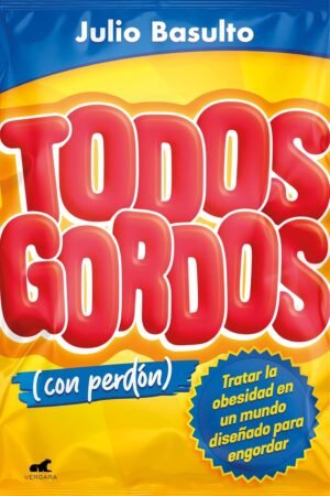 Todos gordos (con perdón) de Julio Basulto