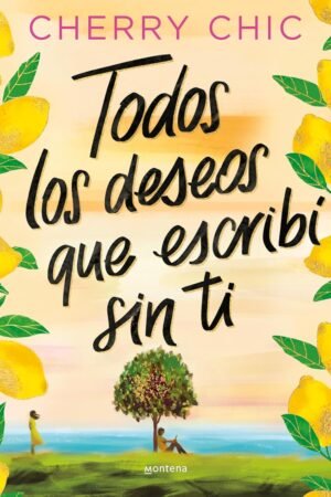 Todos los deseos que escribi sin ti de Cherry Chic