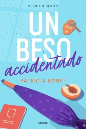 Un Beso Accidentado de Patricia Bonet