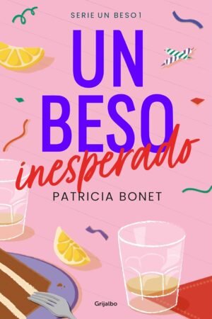 Un beso inesperado de Patricia Bonet