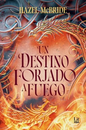 Un destino forjado a fuego de Hazel McBride
