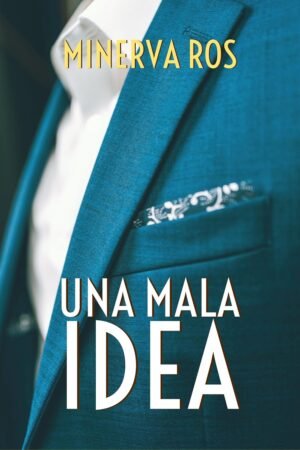 Una mala idea de Minerva Ros
