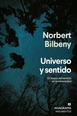 Universo y sentido de Norbert Bilbeny