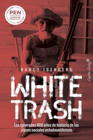 White trash (Escoria blanca) de Nancy Isenberg