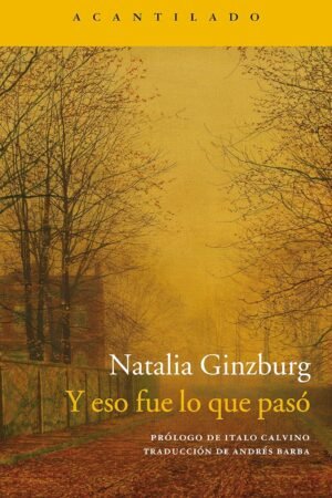 Y eso fue lo que pasó de Natalia Ginzburg
