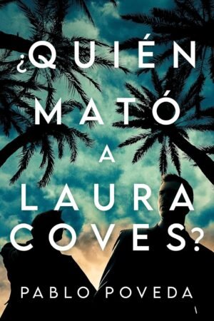Portada del libro ¿Quién mató a Laura Coves? de Pablo Poveda