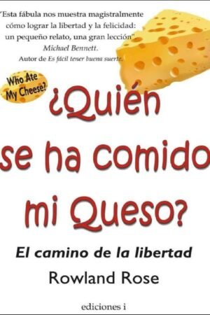 Portada de ¿Quién se ha comido mi queso? de Rowland Rose