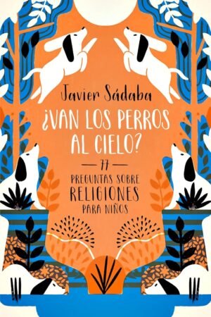 Portada de ¿Van los perros al cielo? de Javier Sádaba