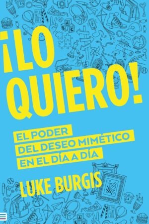 ¡Lo quiero! de Luke Burgis
