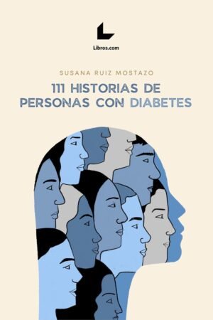 111 historias de personas con diabetes de Susana Ruiz Mostazo