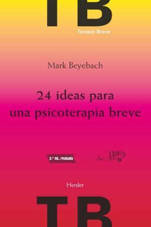 24 ideas para una psicoterapia breve de Mark Beyebach