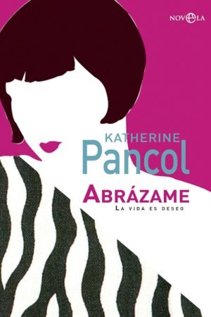 Abrázame de Katherine Pancol