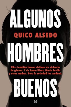 Algunos hombres buenos de Quico Alsedo