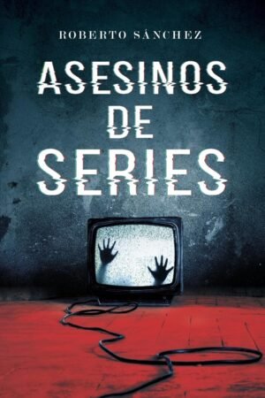 Asesinos de series de Roberto Sánchez