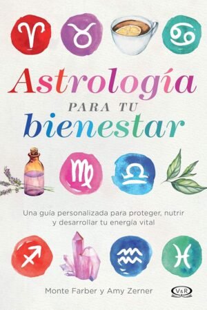 Astrología para tu bienestar de Monte Farber