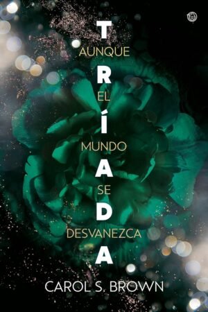 Aunque el mundo se desvanezca de Carol S. Brown