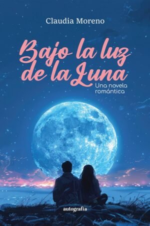 Bajo la luz de la luna de Claudia Moreno