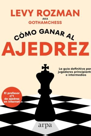 Cómo jugar al ajedrez de Levy Rozman