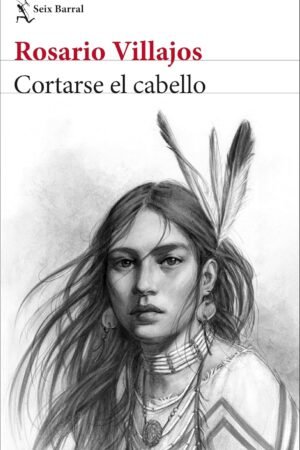 Cortarse el cabello de Rosario Villajos