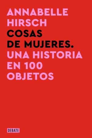 Cosas de mujeres de Annabelle Hirsch