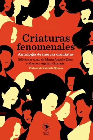 Criaturas fenomenales de María Angulo Egea